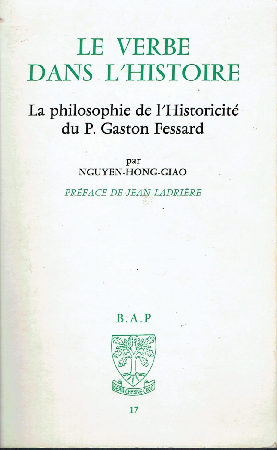 Le Verbe dans l'histoire : la philosophie de l'historicité du p. Gaston Fessard