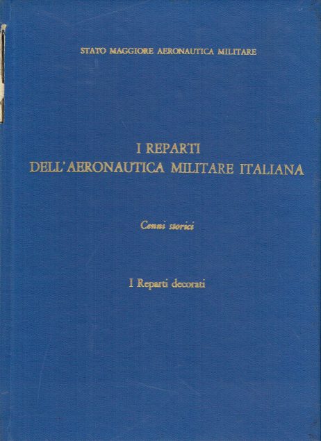 I Reparti dell'aeronautica militare italiana : cenni storici