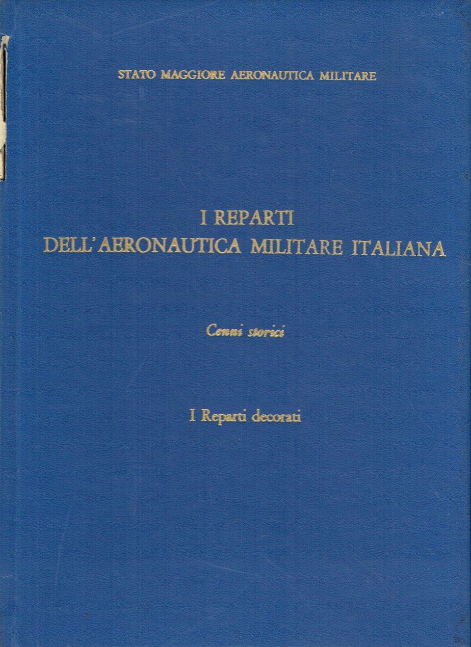 I Reparti dell'aeronautica militare italiana : cenni storici