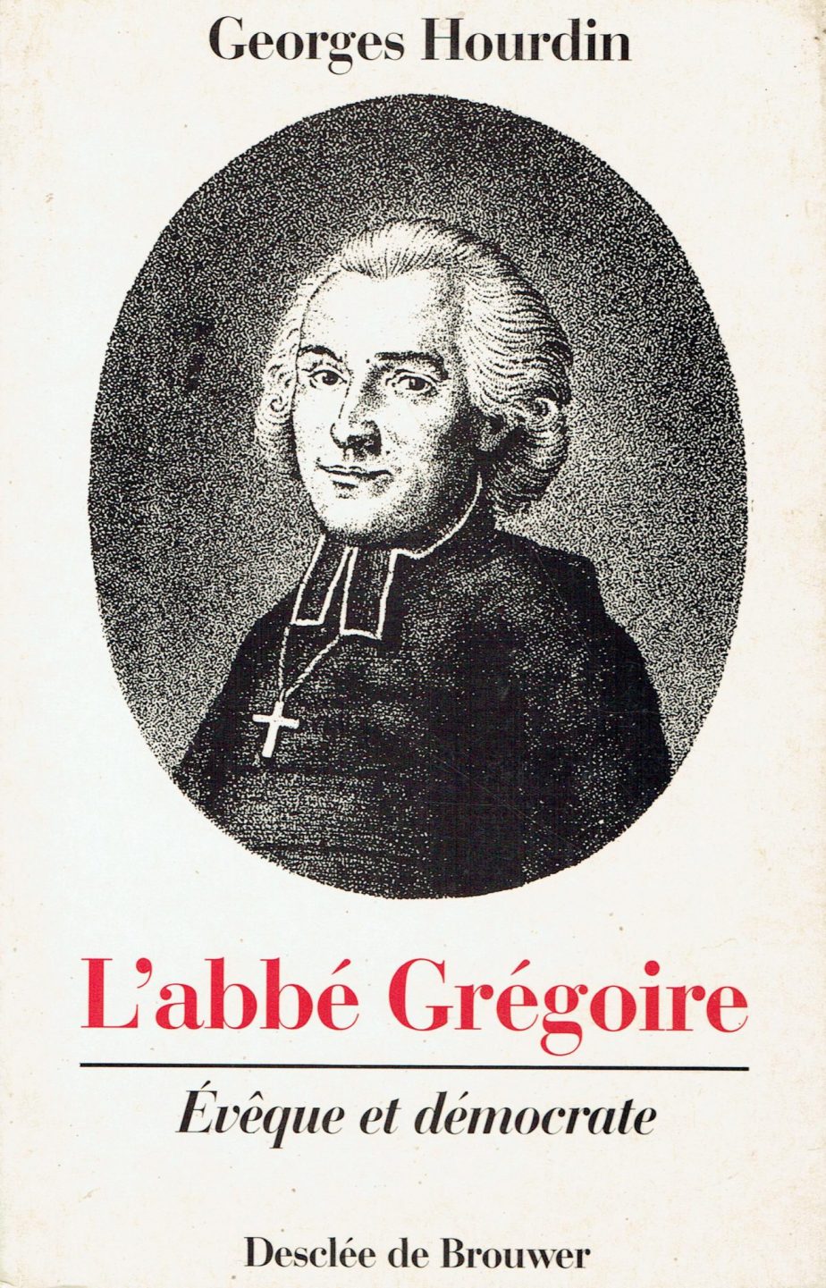 L' Abbe Gregoire : eveque et democrate