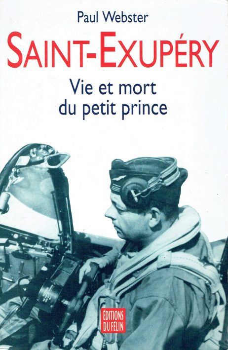 Saint-Exupery : vie et mort du Petit Prince