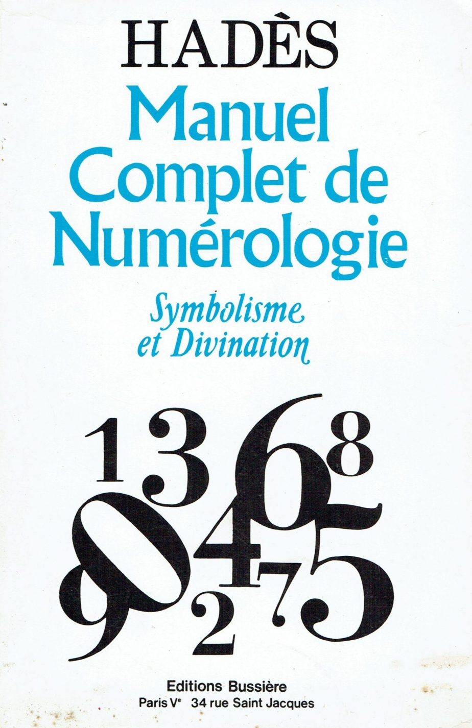 Manuel complet de numérologie. Symbolisme et divination