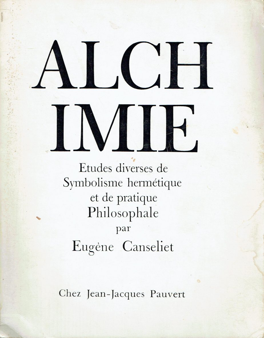 Alchimie : etudes diverses de symbolisme hermetique et de pratique philosophale