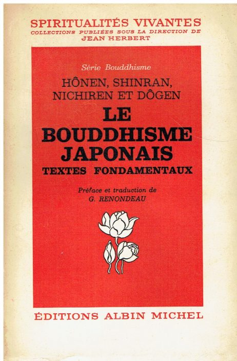 Le bouddhisme japonais : textes fondamentaux de quatre grands moines de Kamakura