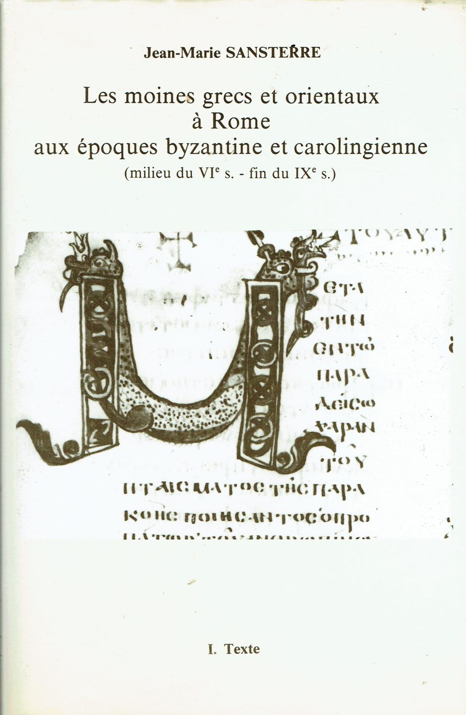 Le moines grecs et orientaux à Rome aux époques byzantine er carolingienne(milieu du VI s. fin du IX s.  I. exte