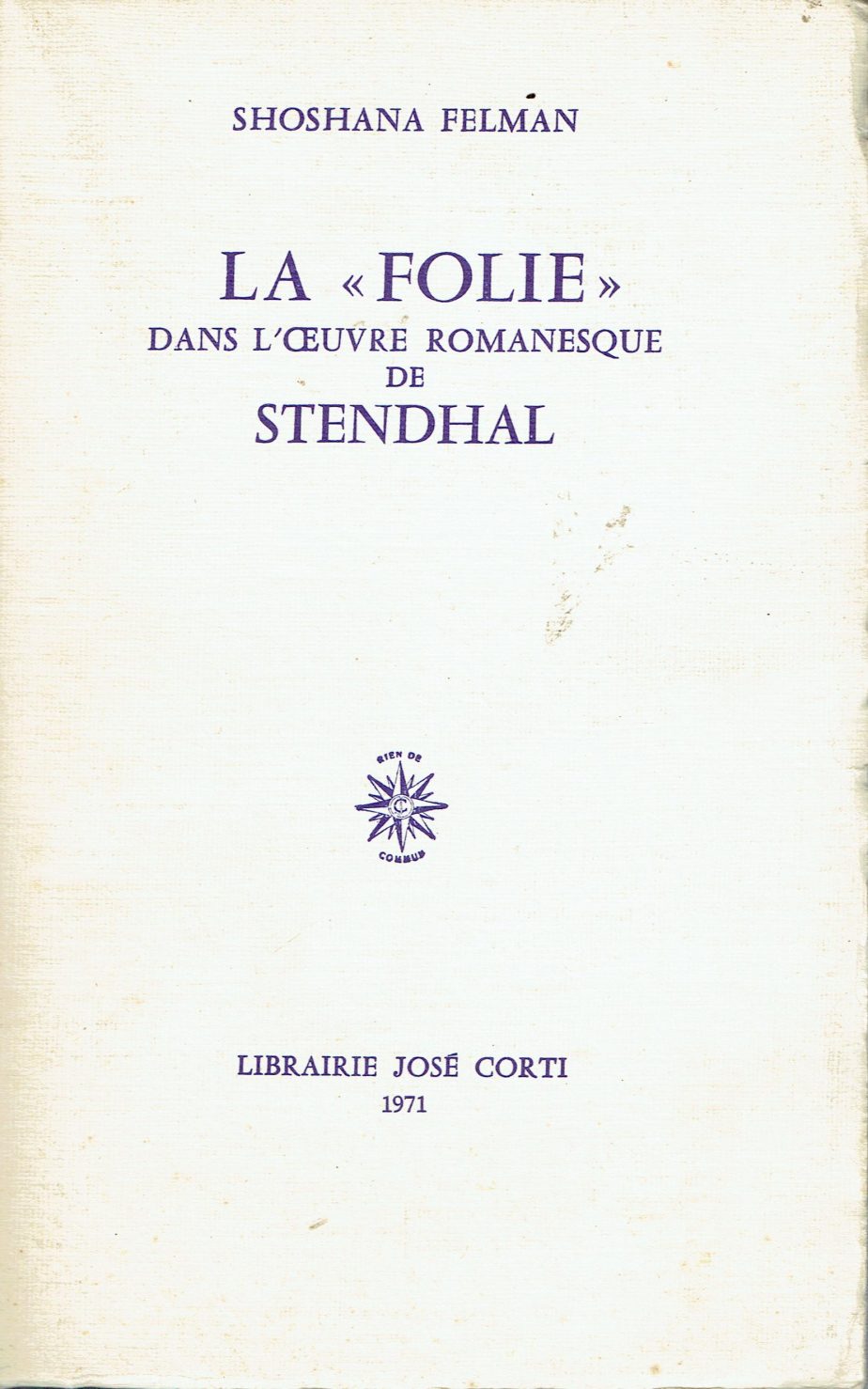 La Folie:dans l'aeuvre romanesque de Stendhal