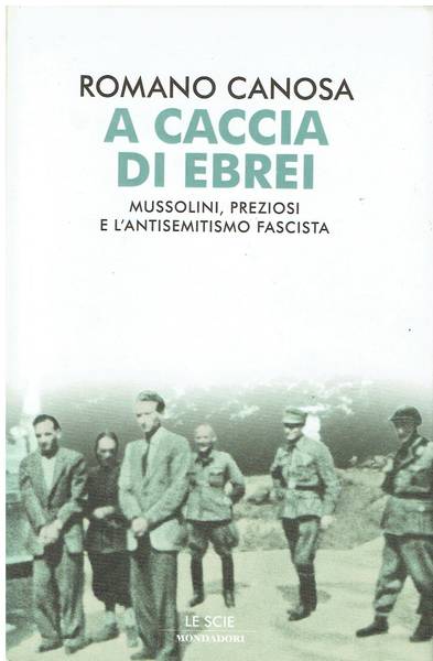 A caccia di ebrei : Mussolini