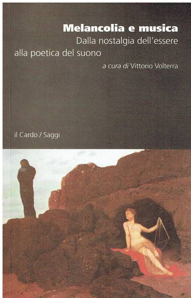 Melancolia e musica : dalla nostalgia dell'essere alla poetica del suono