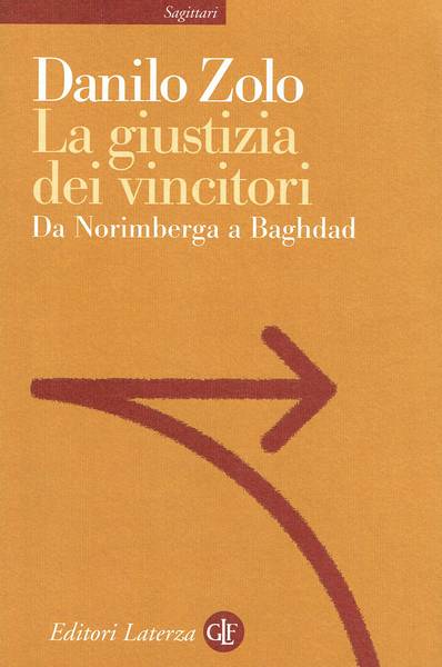 La giustizia dei vincitori. Da Norimberga a Baghdad