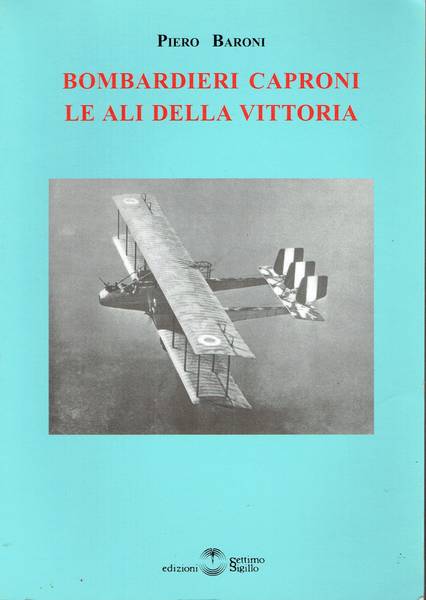 Bombardieri Caproni le ali della vittoria