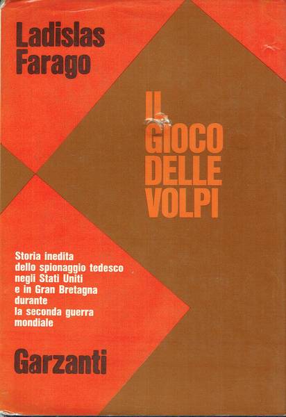 Il gioco delle volpi : storia inedita dello spionaggio tedesco negli Stati Uniti e in Gran Bretagna durante la seconda guerra mondiale