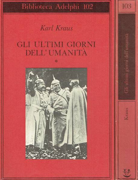 Gli ultimi giorni dell'umanità : tragedia in cinque atti con preludio ed epilogo. cofanetto 2 vv.