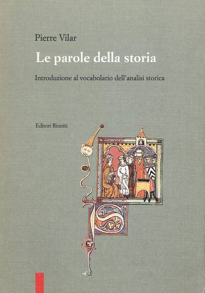 Le parole della storia : introduzione al vocabolario dell'analisi storica