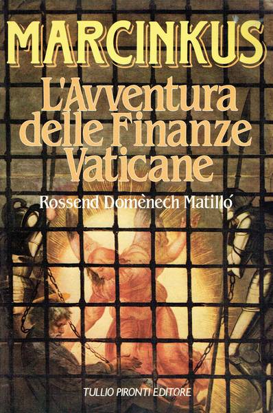 Marcinkus : l'avventura delle finanze vaticane