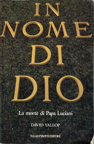 In nome di Dio : la morte di papa Luciani