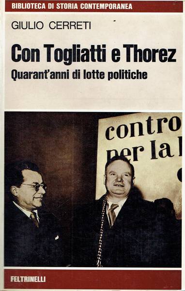 Con Togliatti e Thorez : quarant'anni di lotte politiche