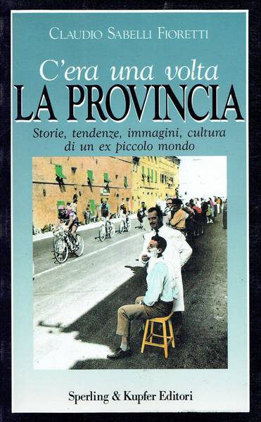 C'era un volta la provincia : storie