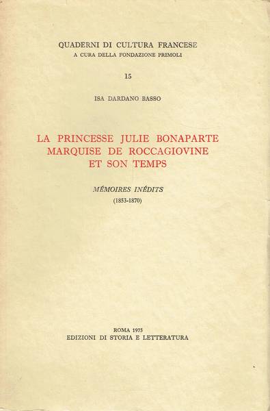 La princesse Julie Bonaparte marquise de Roccagiovine et son temps : mémoires inédites (1853-1870)